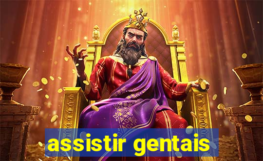 assistir gentais